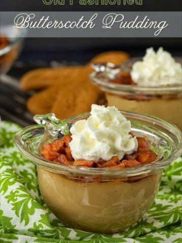 Old Fashioned Butterscotch Pudding - deep rich caramel flavor. Like Grandma used to make it!