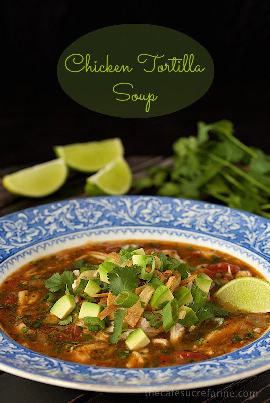 Chicken Tortilla Soup. A fabulous meal in a bowl!