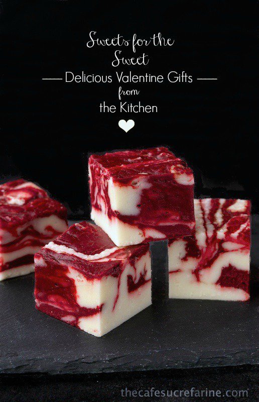 Sweets for the Sweet - Valentine Gifts from the Kitchen - a fun and delicious collection of fabulous Valentine treats for every sweetie on your list!