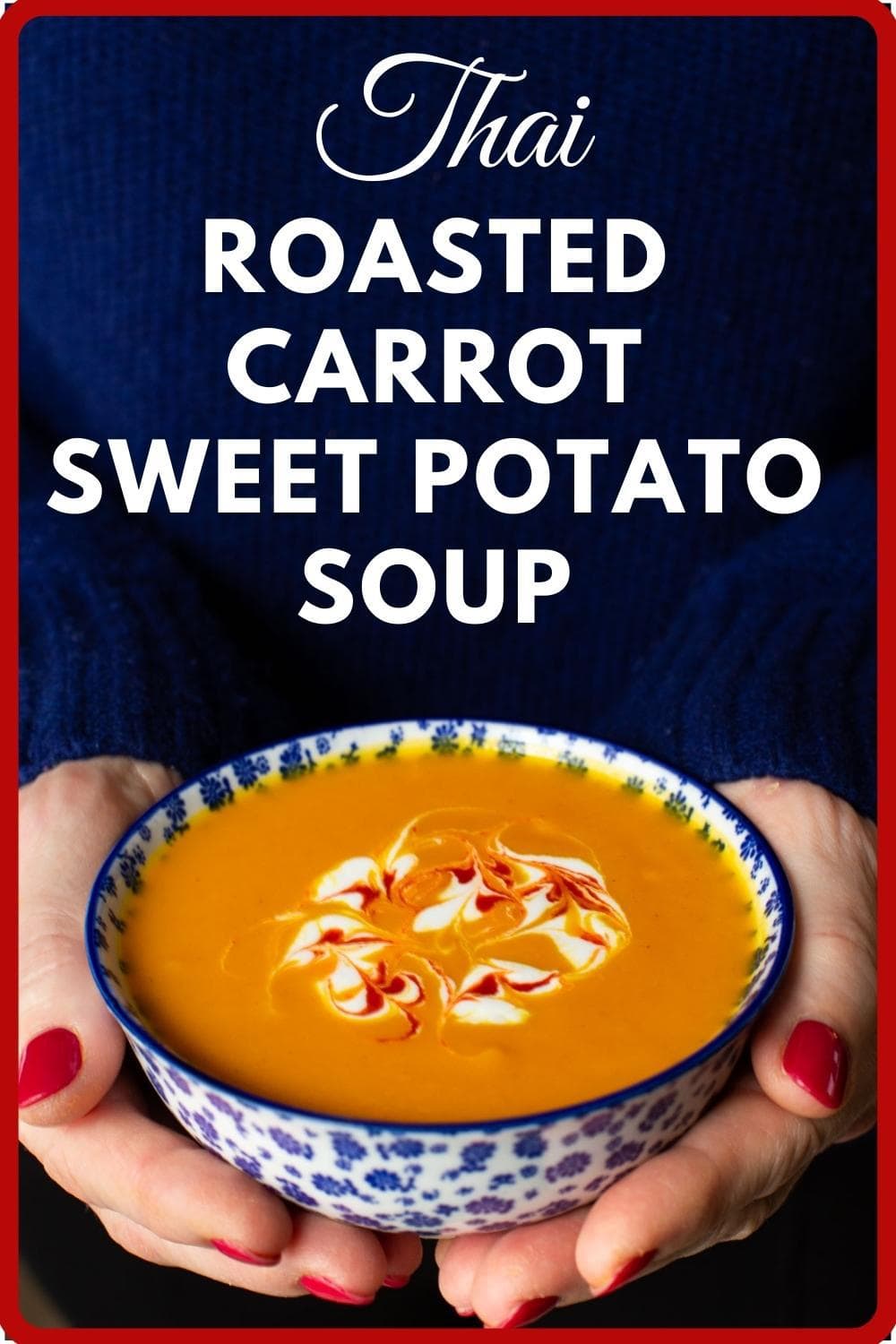 Thai Roasted Carrot and Sweet Potato Soup