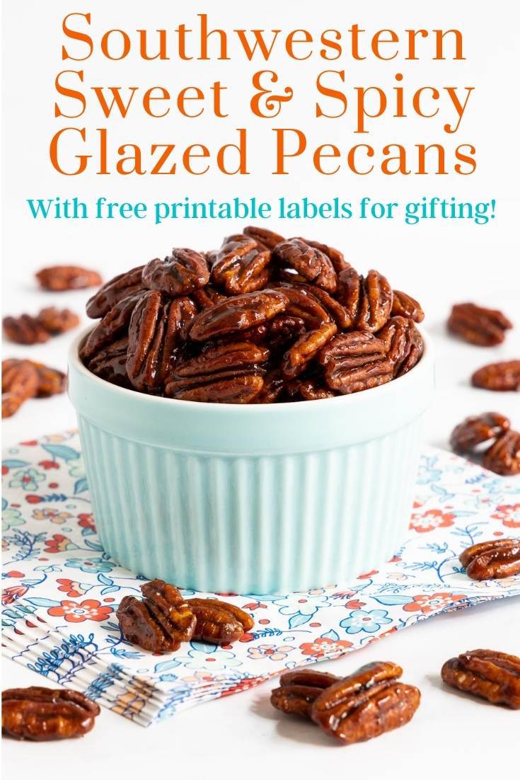 Southwestern Sweet and Spicy Glazed Pecans (with free printable labels for gifting!)