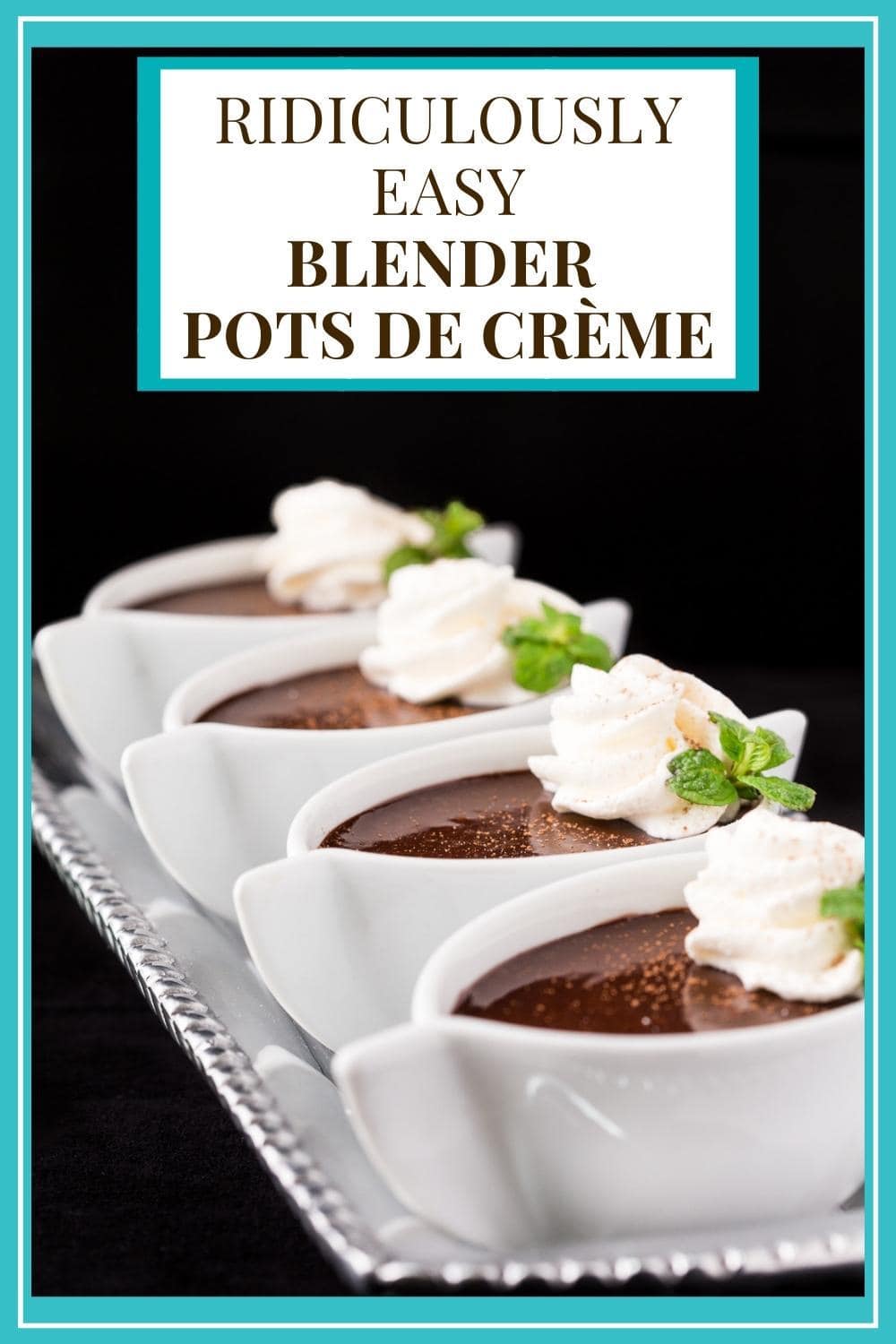 Ridiculously Easy Blender Chocolate Pots de Crème