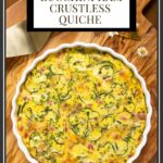 Vertical overhead photo of a Southwestern Zucchini Ham Crustless Quiche on a round wood serving plate with a word graphic title at the top of the photo.