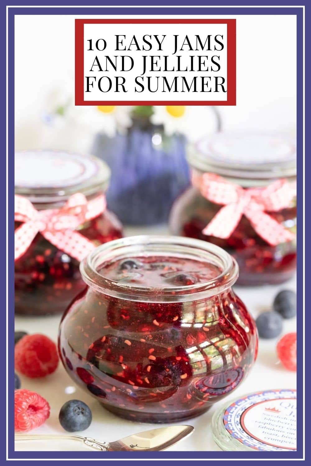 Capture Summer with these Easy Jam and Jelly Recipes