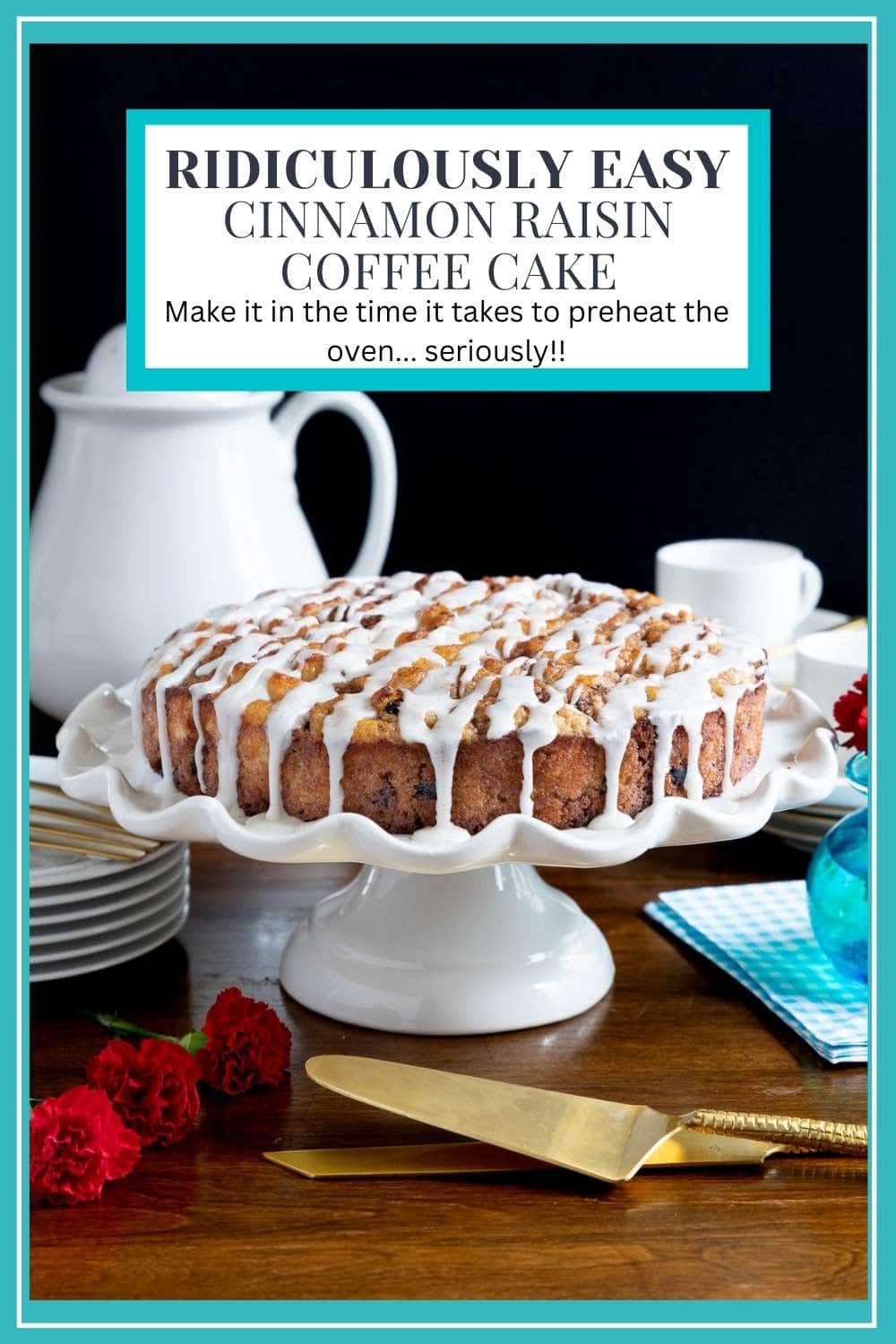 Ridiculously Easy Cinnamon Raisin Coffee Cake