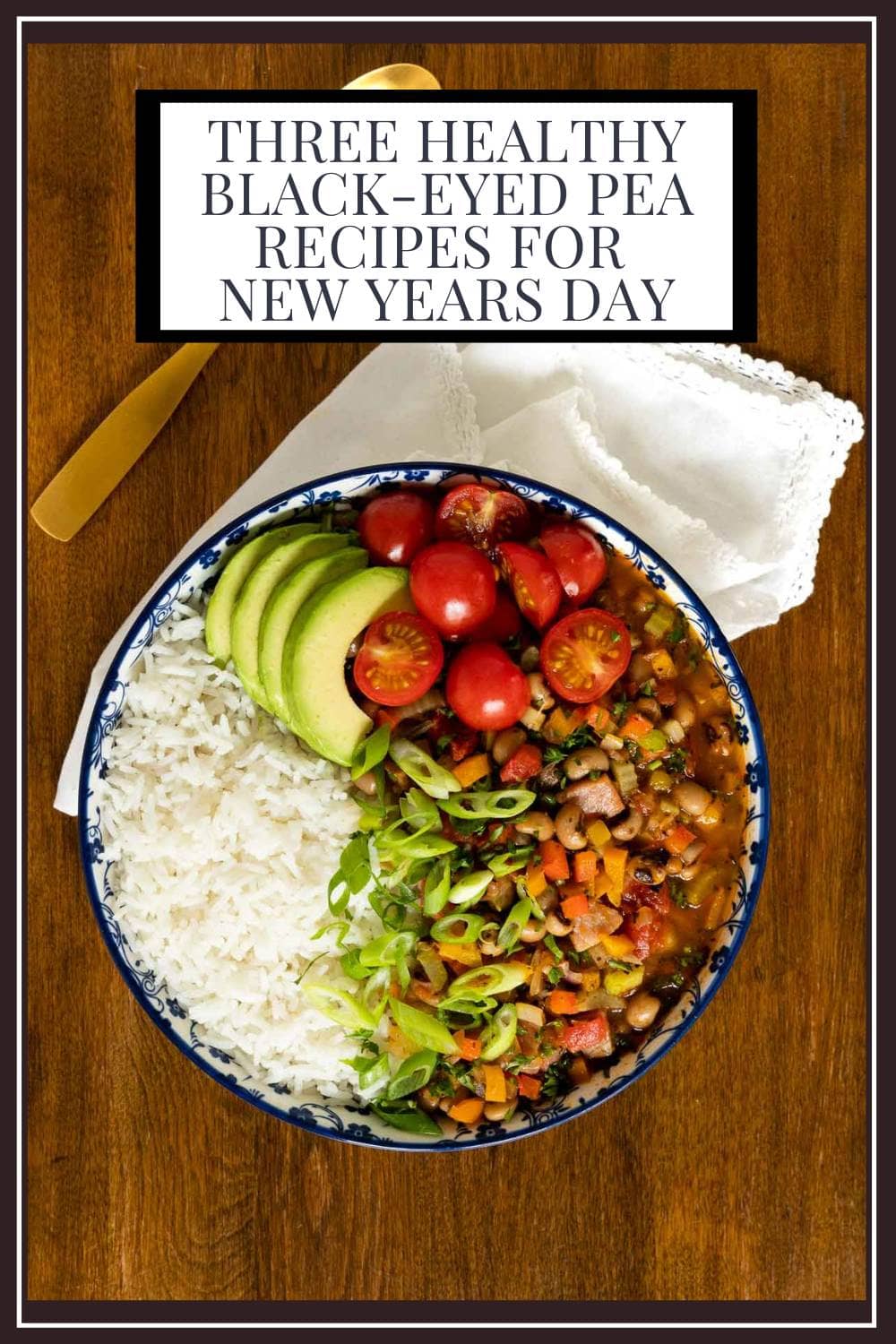 Three Healthy Black-Eyed Pea Recipes for New Year\'s Day -Your Taste Buds Will be Smiling!