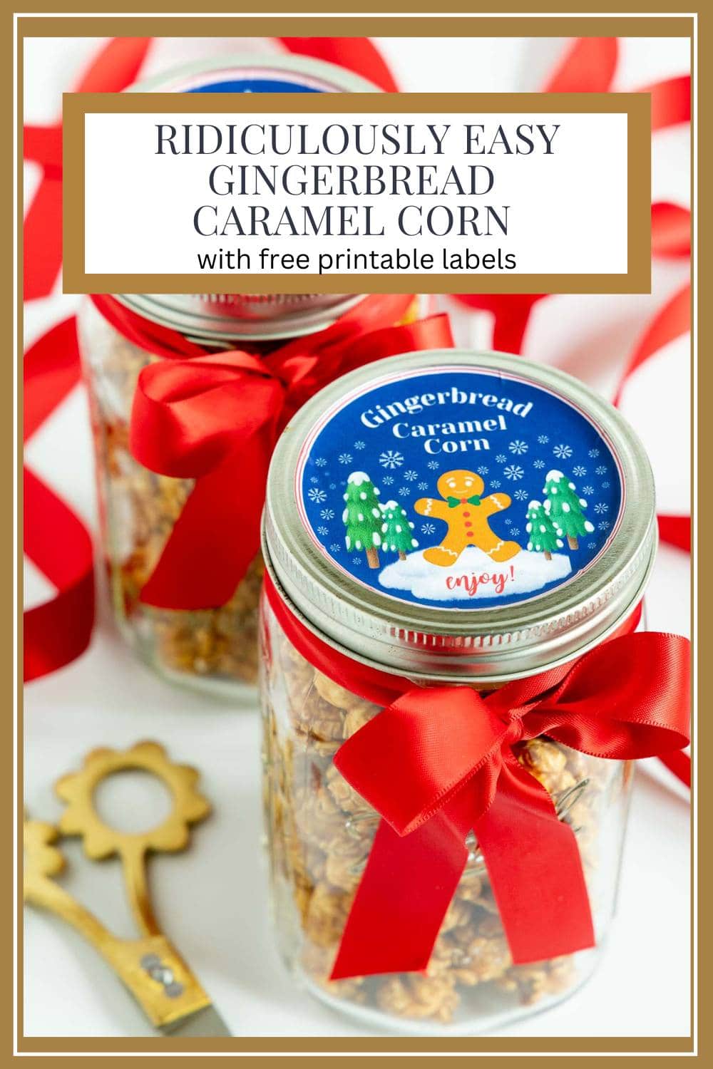 Ridiculously Easy Gingerbread Caramel Corn (with free printable labels for gifting)