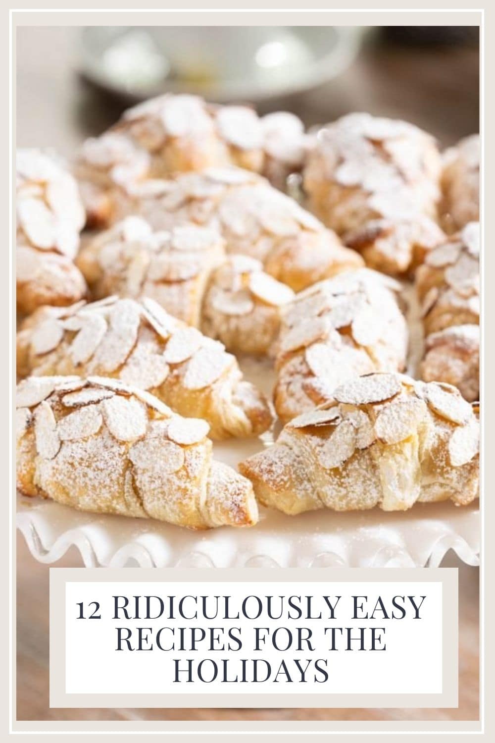 12 Ridiculously Easy Holiday Recipes to Save Your Sanity