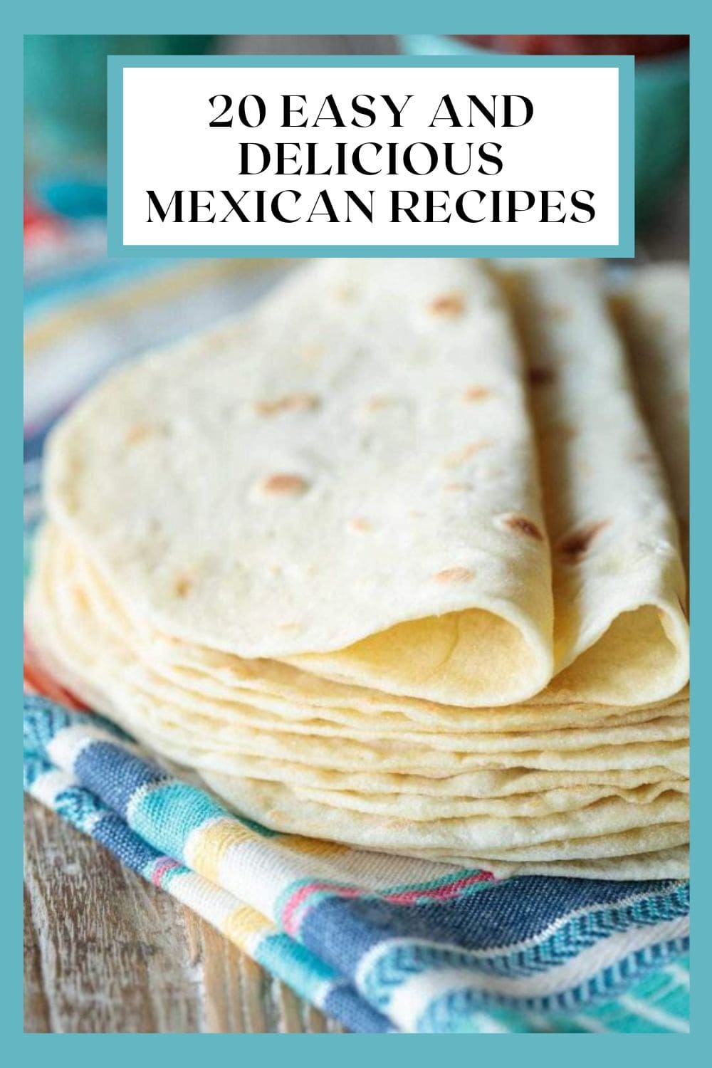Let\'s Go Mexican! 20 Fun, Fabulous South of the Border Recipes!
