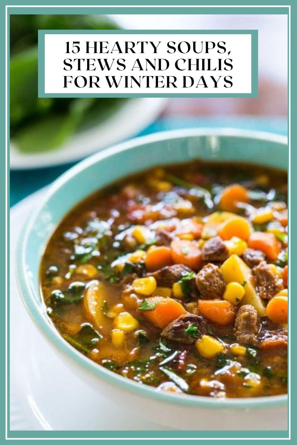 15 Cozy Soups, Stews and Chilis for Chilly Winter Evenings