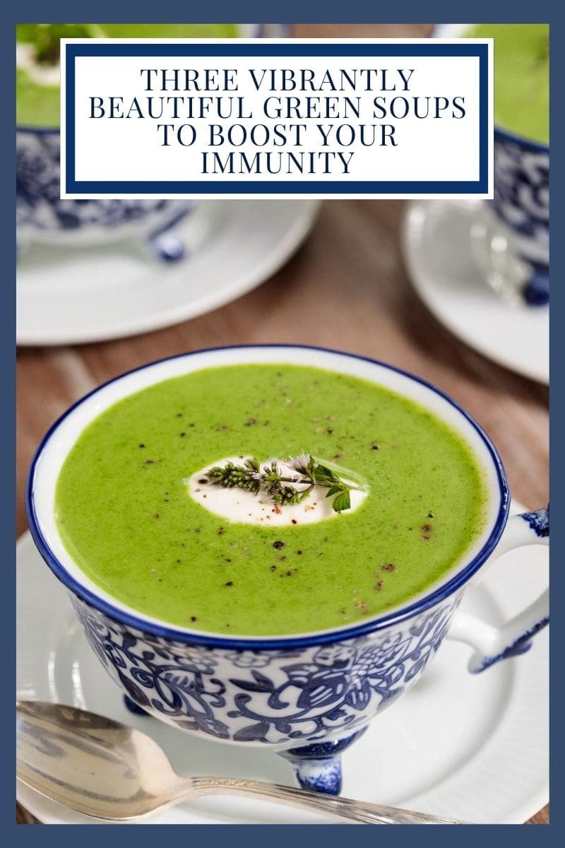 Three Gorgeous Green Soups to Boost Your Immunity