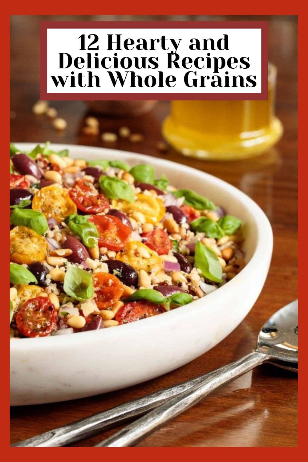 15 Hearty, Happy Whole Grain Recipes - Delicious Ideas for Breakfast, Lunch and Dinner