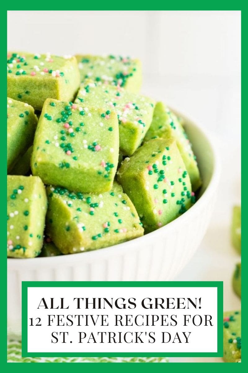 Sweet and Savory, All Things Green! 12 Delicious Recipes to Celebrate St. Patrick\'s Day