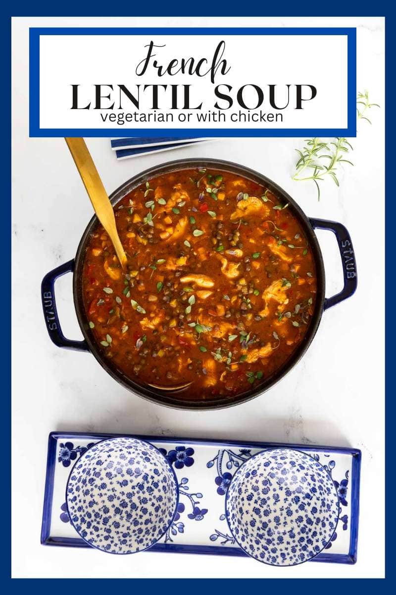 French Lentil Soup (Vegetarian or with Chicken)