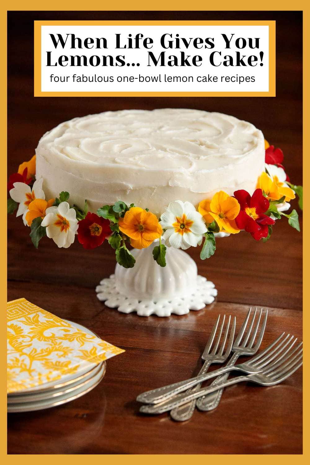 When Life Gives You Lemons... Make Cake! Four Fabulous One-Bowl Lemon Cake Recipes