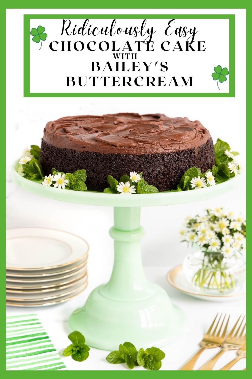 Ridiculously Easy Chocolate Cake with Bailey\'s Buttercream