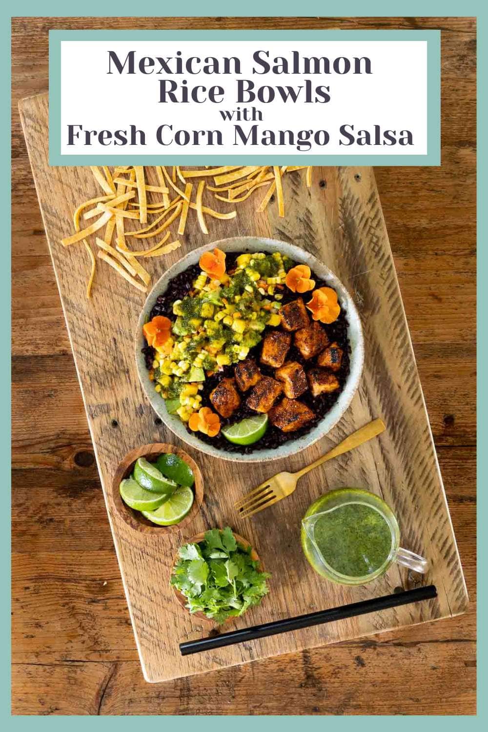 Mexican Salmon Rice Bowls with Fresh Corn and Mango Salsa