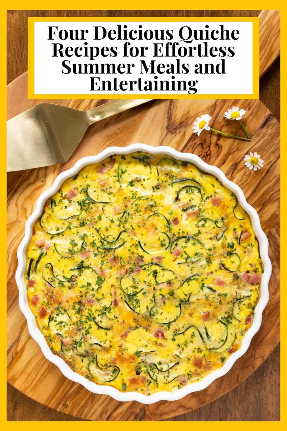4 Delicious Quiche Recipes for Easy Summer Meals and Effortless Entertaining