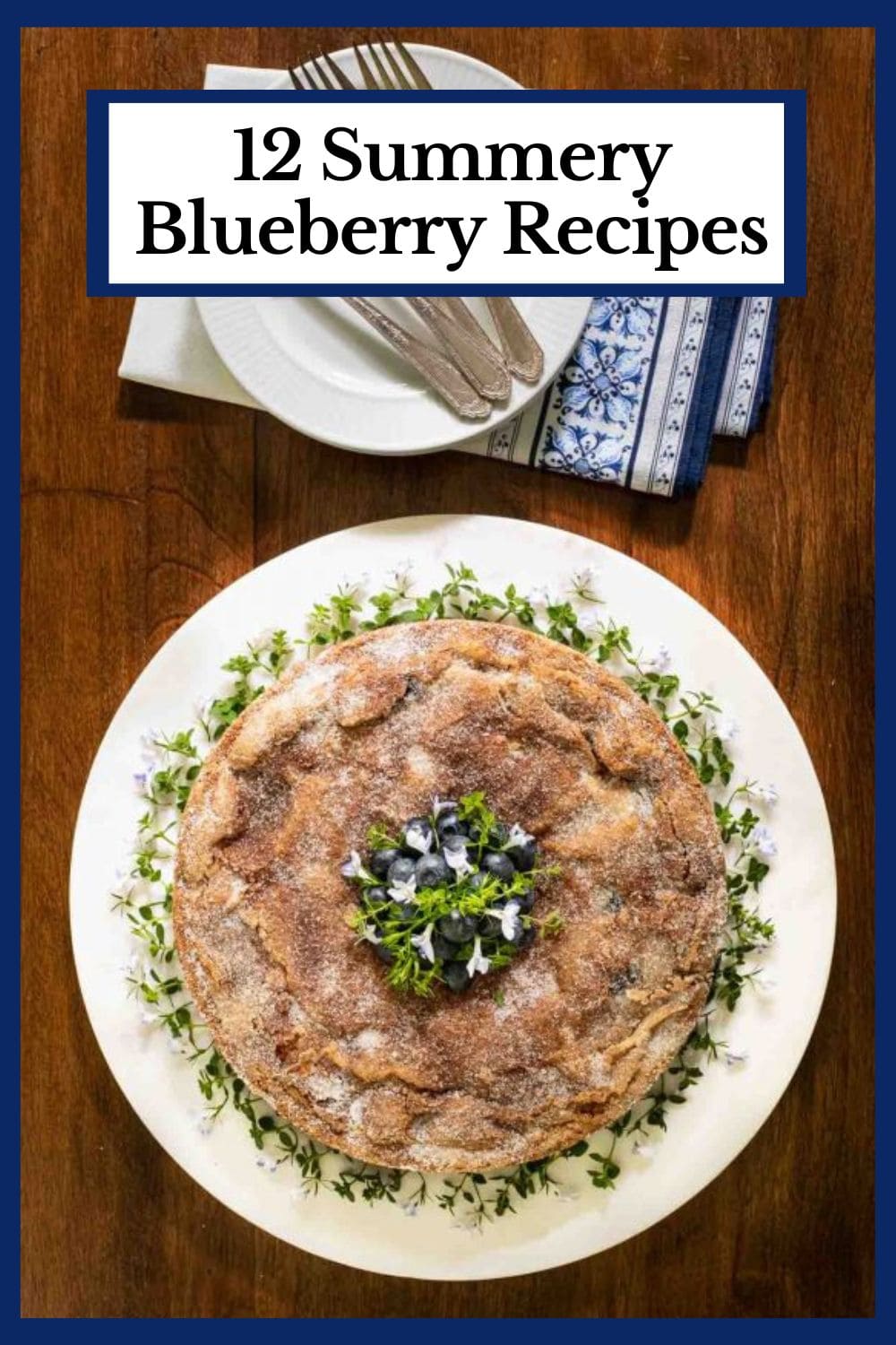Bursting with Blueberries! 12 Easy Summery Recipes
