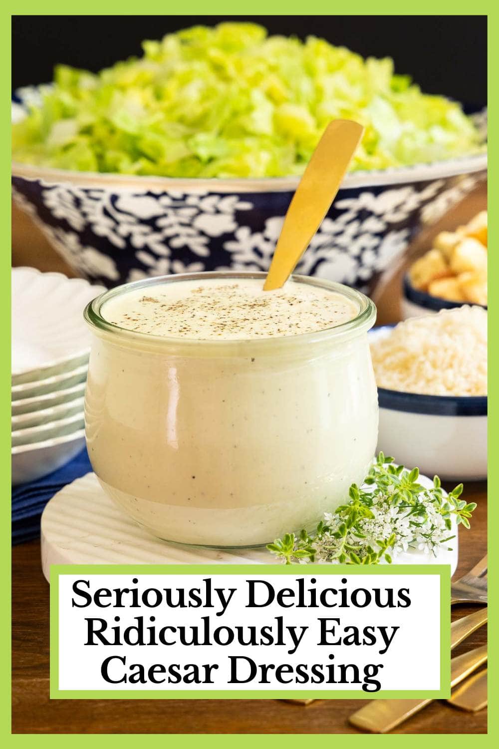 Seriously Delicious, Ridiculously Easy Caesar Dressing