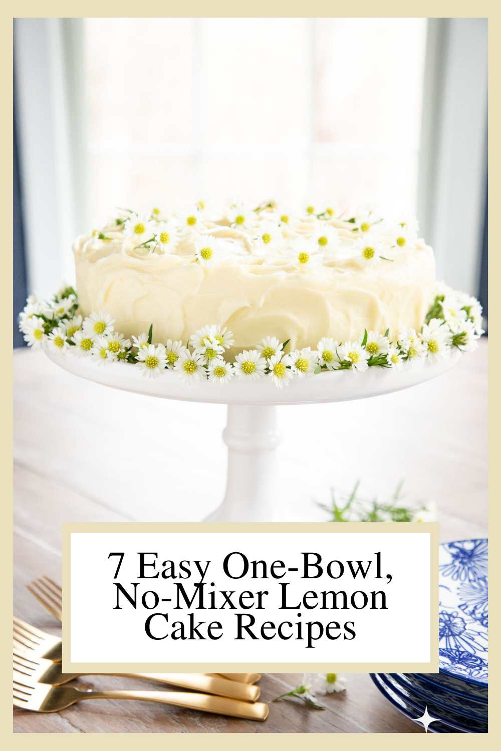 Life Giving You Lemons? 7 Easy One-Bowl Lemon Cake Recipes to Sweeten Things Up!