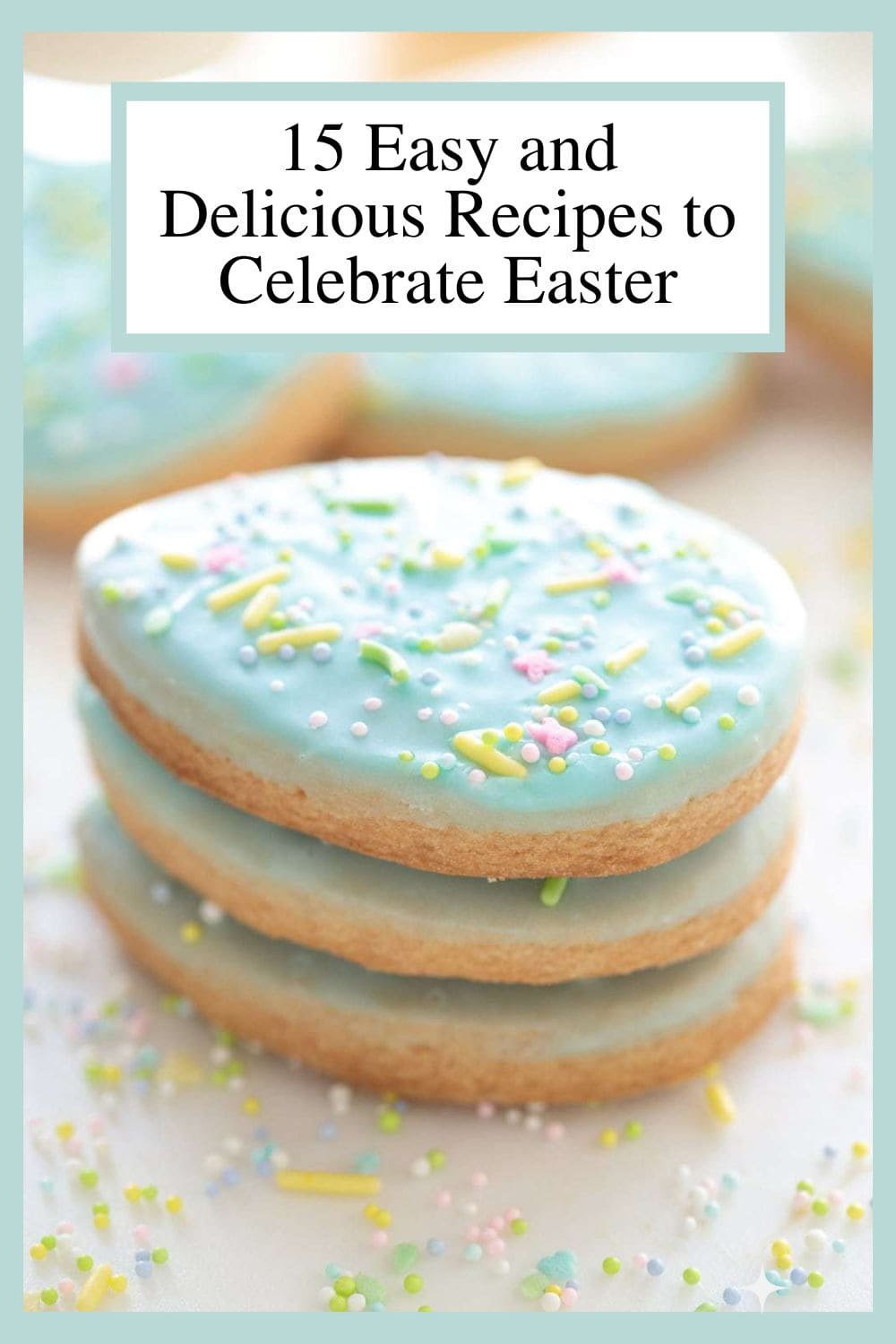 Celebrate Easter Deliciously, With Minimal Fuss! 15 Easy Spring Recipes