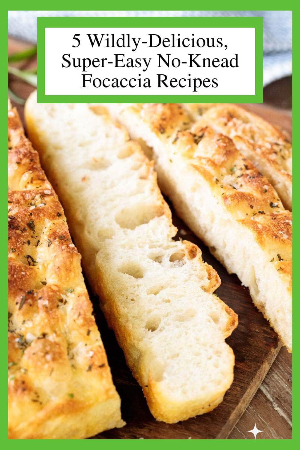Focaccia, the EASY Way! 5 Minimal-Labor, No-Knead, Super-Easy Recipes