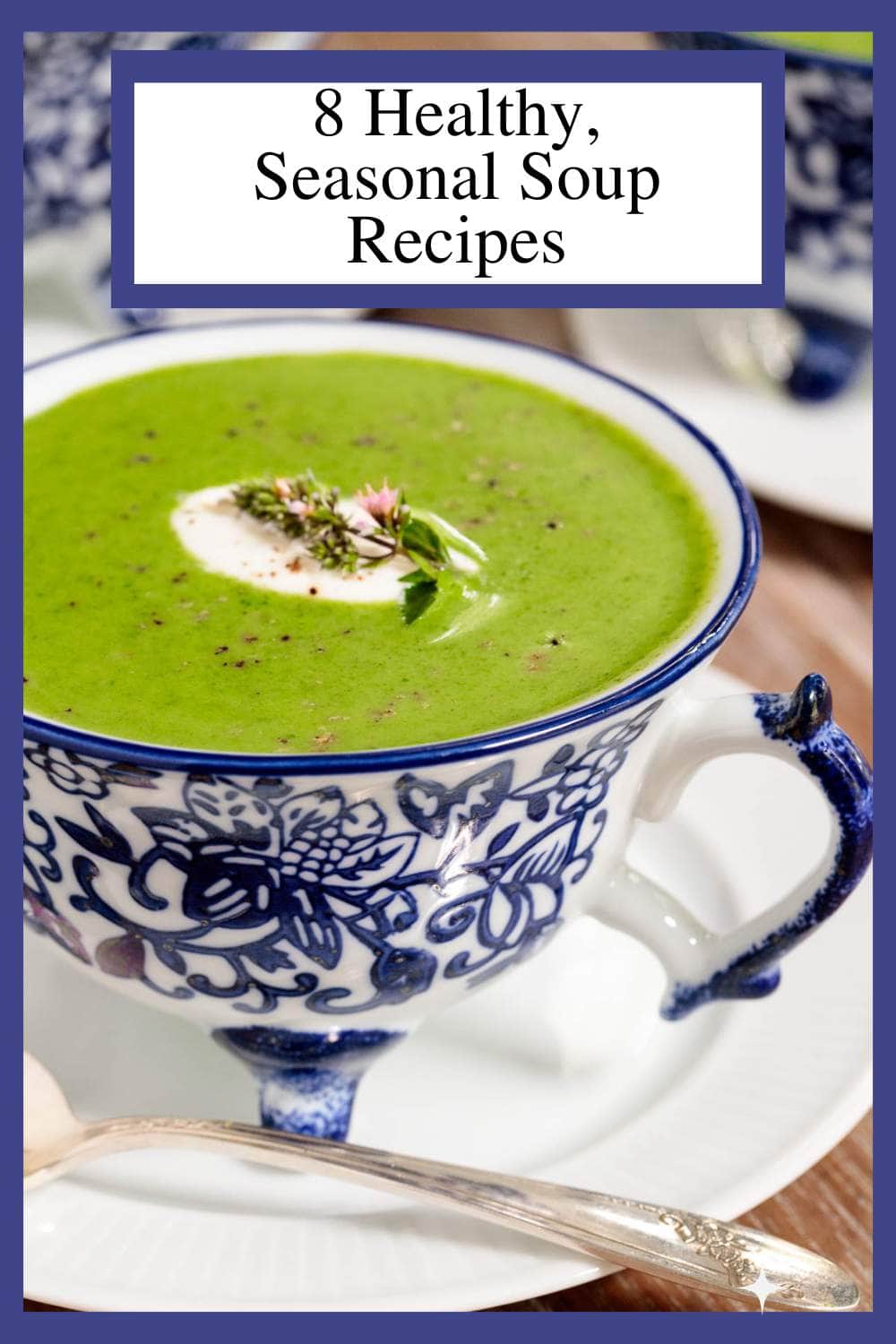8 Light, Healthy Seasonal Soup Recipes to Put a Little Spring into your Step