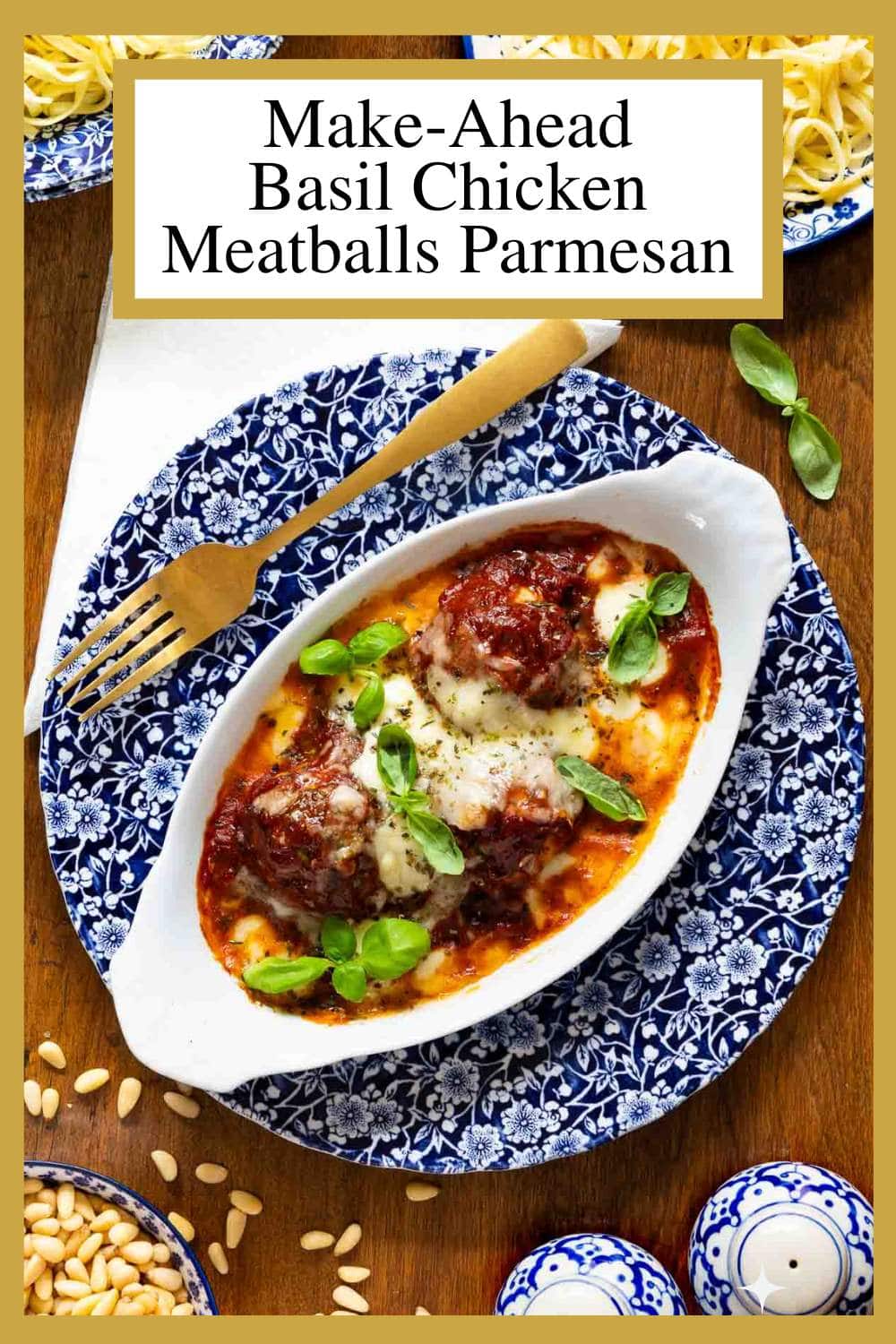 Make-Ahead Basil Chicken Meatballs Parmesan
