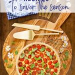 A tomato tart on a wooden board with gold serving utensils and a napkin, overlaid with text: “18 Fresh Tomato Recipes To Savor the Season”.