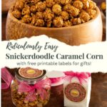 Wooden bowl filled with golden snickerdoodle caramel corn, with another image of gift jars and bags tied with pink ribbon and labeled “Snickerdoodle Caramel Corn.”
