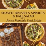 Collage of images showing a shaved Brussels sprouts and kale salad topped with Parmesan, cranberries, and pecan pumpkin seed brittle, along with a cutting board full of broken brittle pieces and jars with printable labels.
