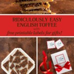 Collage pin showing stacked English toffee pieces, a tray of broken toffee shards, and a gift box with printable English toffee labels tied with a red ribbon.