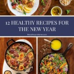 Healthy new year recipes featuring fresh vegetables and lean protein.