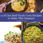 Collage of fresh corn recipes.