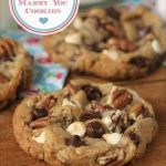 I Want to Marry You Cookies - Probably the best chocolate chip cookies you'll ever have the honor of meeting. Expect the unexpected with these gems!