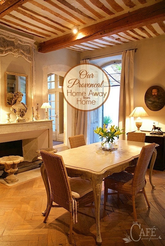 Our Provencal Home Away from Home***