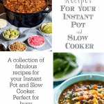 Vertical collage of photos with word graphics, "Easy, Delicious Recipes for Your Instant Pot and Slow Cooker".
