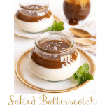 Vertical photo of glass jars filled with Salted Butterscotch Panna Cotta and a word graphic at the bottom of the photo.