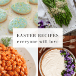 Photo collage of Easter Recipes Everyone will Love.