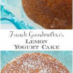 Vertical image of French Grandmother's Lemon Yogurt Cake Collage with text.