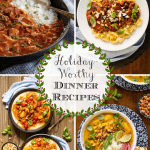Vertical 4-photo collage of Holiday-Worthy Dinner Recipes with a word graphic in the center.