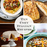 Vertical 4-photo collage of Ten Cozy Italian Recipes with a word graphic circle in the middle.
